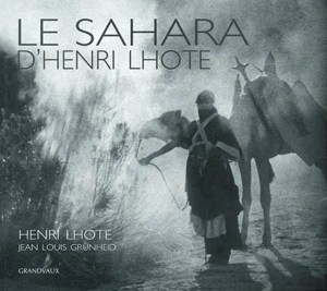 Le Sahara d'Henri Lhote - Henri Lhote