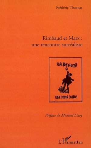 Rimbaud et Marx : une rencontre surréaliste - Frédéric Thomas