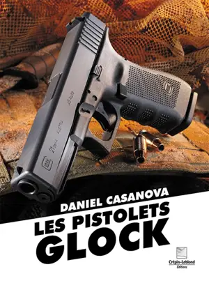 Les pistolets Glock - Daniel Casanova