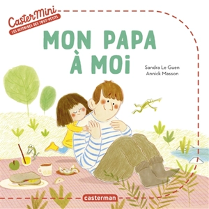 Mon papa à moi - Sandra Le Guen