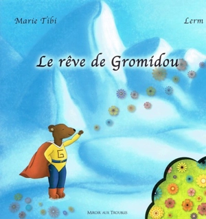 Le rêve de Gromidou - Marie Tibi