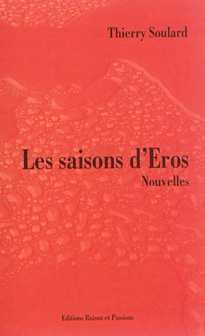 Les saisons d'Eros - Thierry M. M. Soulard