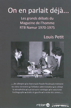 On en parlait déjà... : les grands débats du Magazine de l'homme : RTB Namur, 1970-1975 - Louis Petit