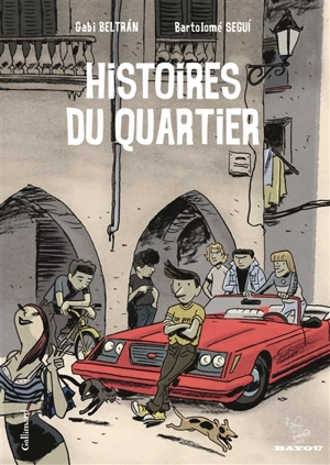 Histoires du quartier. Vol. 1 - Gabi Beltran