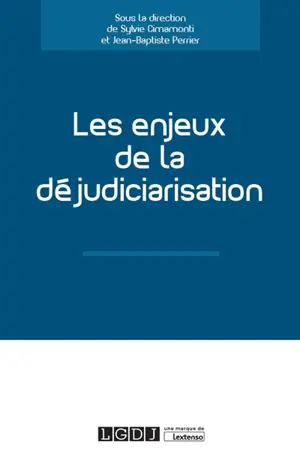 Les enjeux de la déjudiciarisation