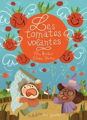 Les tomates volantes - Elsa Bordier