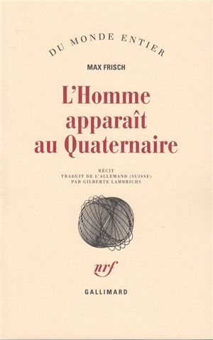 L'homme apparaît au quaternaire : récit - Max Frisch