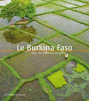 Le Burkina Faso : pays des hommes intègres