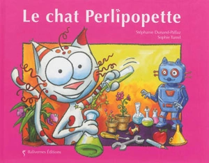 Le chat Perlipopette - Stéphanie Dunand-Pallaz