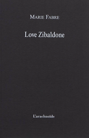 Love Zibaldone : et autres poèmes de l'Amerego - Marie Fabre