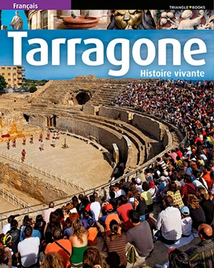 Tarragone : histoire vivante - Carles Marquès