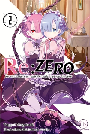 Re:Zero : re:vivre dans un autre monde à partir de zéro. Vol. 2 - Tappei Nagatsuki