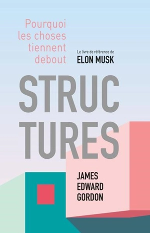 Structures : pourquoi les choses tiennent debout - James Edward Gordon