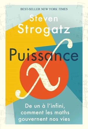 Puissance x : de un à l'infini, comment les maths gouvernent nos vies - Steven H. Strogatz