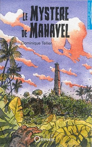 Le mystère de Mahavel - Dominique Tellier