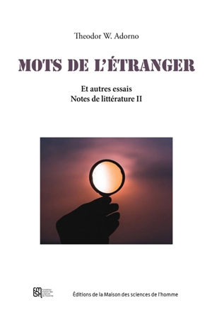 Notes sur la littérature. Vol. 2. Mots de l'étranger : et autres essais - Theodor Wiesengrund Adorno