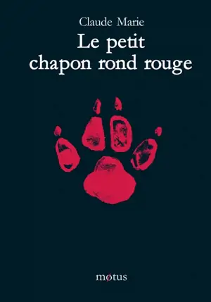 Le petit chapon rond rouge - Claude Marie