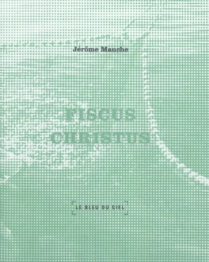 Fiscus Christus - Jérôme Mauche