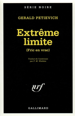 Extrême limite - Gerald Petievich