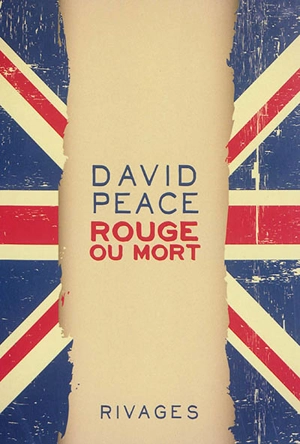 Rouge ou mort - David Peace