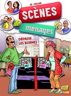 Scènes de ménages. Vol. 6. Dépasse les bornes ! - Jif