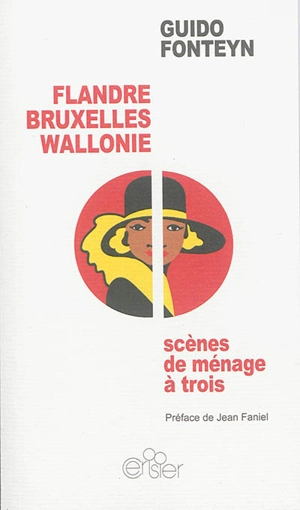 Flandre, Bruxelles, Wallonie : scène de ménage à trois - Guido Fonteyn