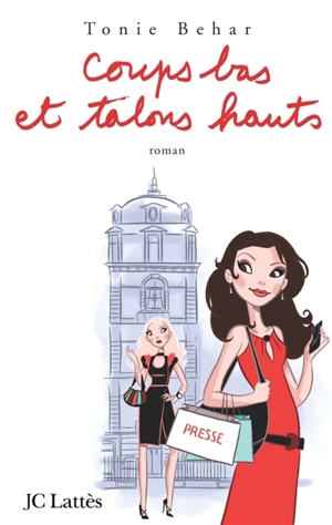 Coups bas et talons hauts - Tonie Behar