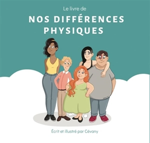 Les différences. Vol. 1. Le livre de nos différences physiques - Cévany