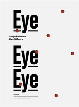 Eye eye eye : se défaire de l'emprise visuelle. Eye eye eye : undoing visual control - Joseph Belletante