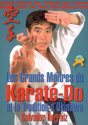 Les grands maîtres du karaté-do et la tradition d'Okinawa - Salvador Herraiz