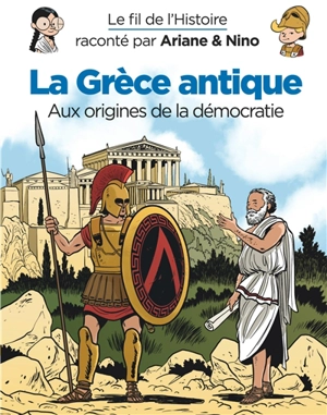 Le fil de l'histoire raconté par Ariane & Nino. La Grèce antique : aux origines de la démocratie - Fabrice Erre