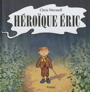 Héroïque Eric - Christopher Wormell