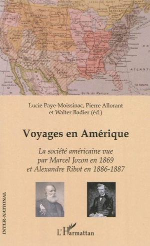 Voyages en Amérique : la société américaine vue par Marcel Jozon en 1869 et Alexandre Ribot en 1886-1887 - Marcel Jozon