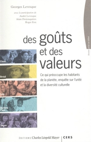 Des goûts et des valeurs : ce qui préoccupe les habitants de la planète, enquête sur l'unité et la diversité culturelle : Inde, Brésil, Burkina Faso, Chine, Japon - Georges Levesque