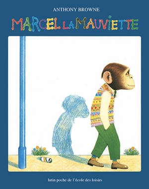 Marcel la Mauviette - Anthony Browne