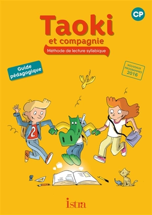 Taoki et compagnie, méthode de lecture syllabique CP : guide pédagogique - Angélique Le Van Gong