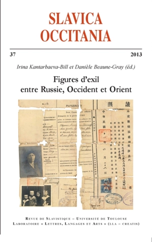 Slavica occitania, n° 37. Figures d'exil entre Russie, Occident et Orient