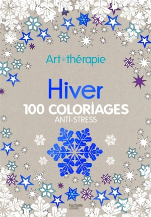Hiver : 100 coloriages anti-stress - Julie Terrazzoni