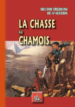 La chasse au chamois - Hector Trédicini de Saint-Séverin