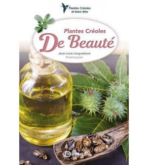 Plantes créoles de beauté - Jean-Louis Longuefosse