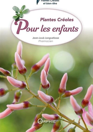 Plantes créoles pour les enfants - Jean-Louis Longuefosse