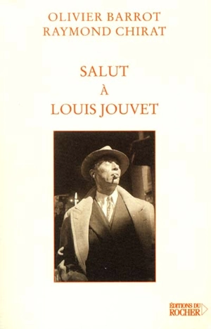 Salut à Louis Jouvet - Olivier Barrot