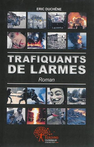 Trafiquants de larmes - Eric Duchêne