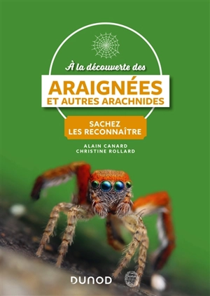 A la découverte des araignées et autres arachnides : sachez les reconnaître - Christine Rollard