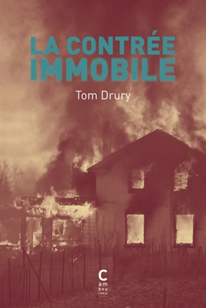 La contrée immobile - Tom Drury