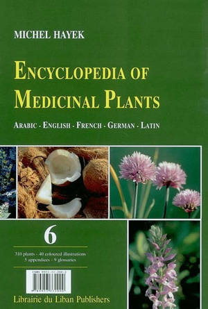 Encyclopedia of medicinal plants. Vol. 6 - Michel Hayek