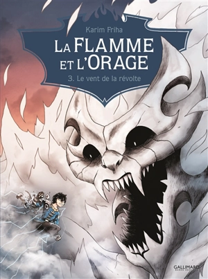 La Flamme et l'orage. Vol. 3. Le vent de la révolte - Karim Friha