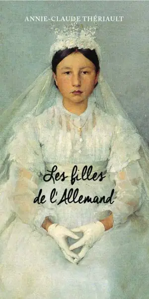 Les filles de l'Allemand - Thériault, Annie-Claude