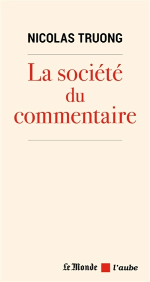 La société du commentaire - Nicolas Truong