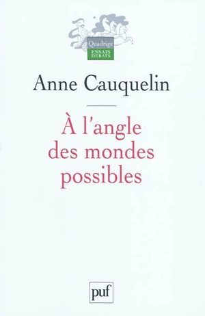 A l'angle des mondes possibles - Anne Cauquelin